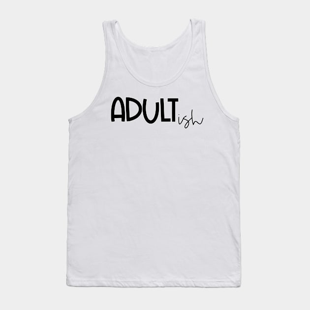 ADULTish Tank Top by ThinkLMAO